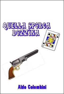 (image for) Aldo Colombini - Quella Sporca Dozzina (PDF)