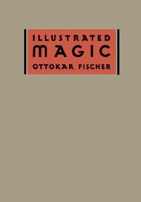 (image for) Ottokar Fischer - Illustrated Magic