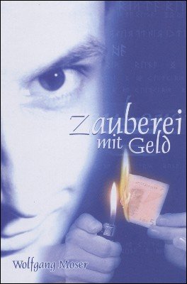 (image for) Wolfgang Moser - Zauberei mit Geld