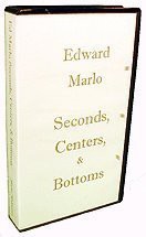 Edward Marlo - Seconds, Centers and Bottoms