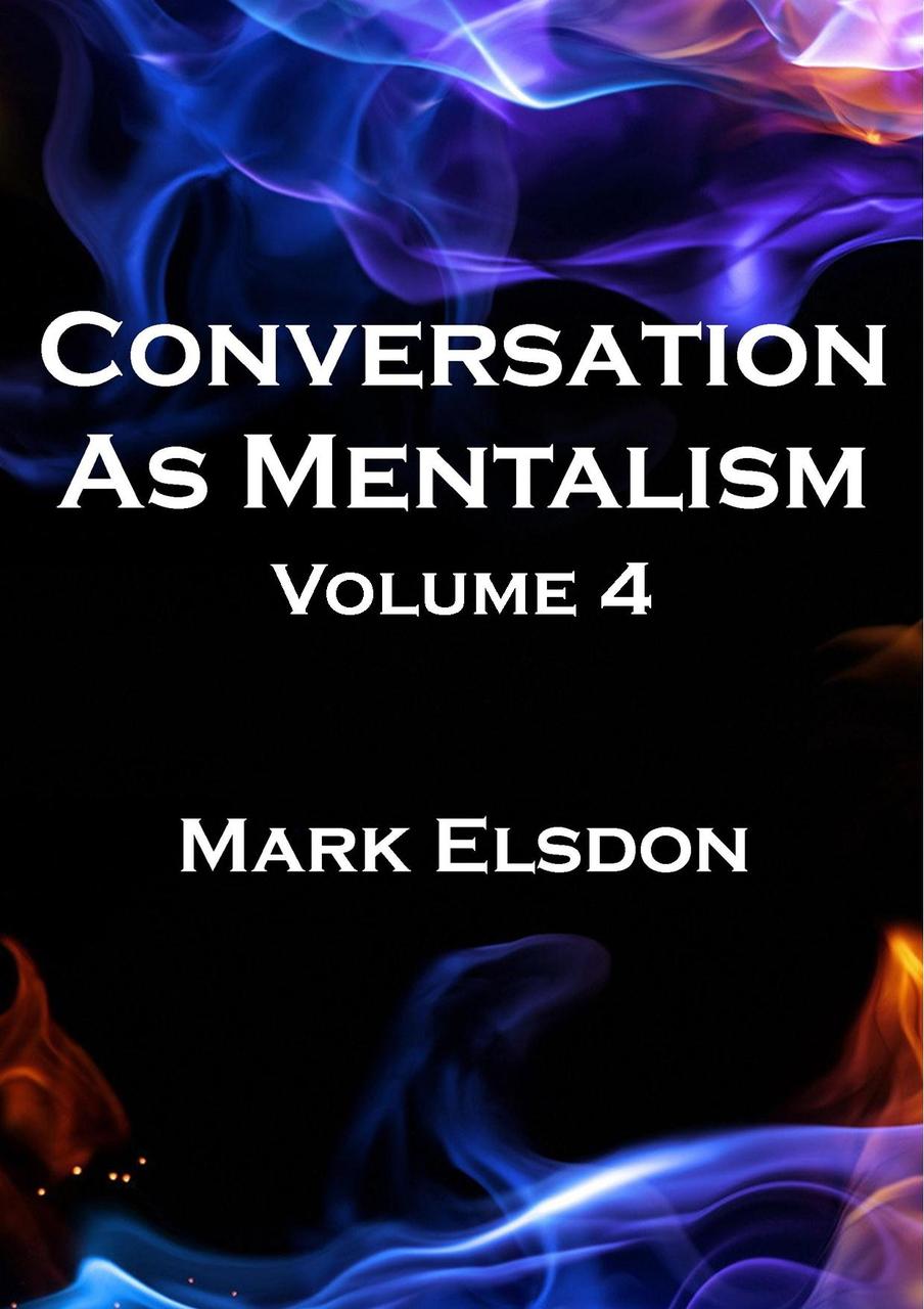 Mark Elsdon - Conversation As Mentalism Vol 4