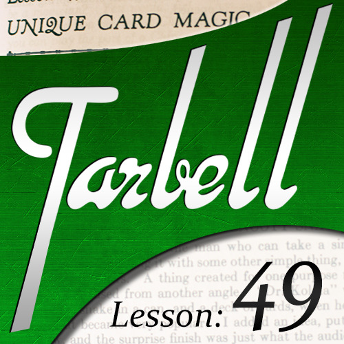 Dan Harlan - Tarbell 49: Unique Card Magic