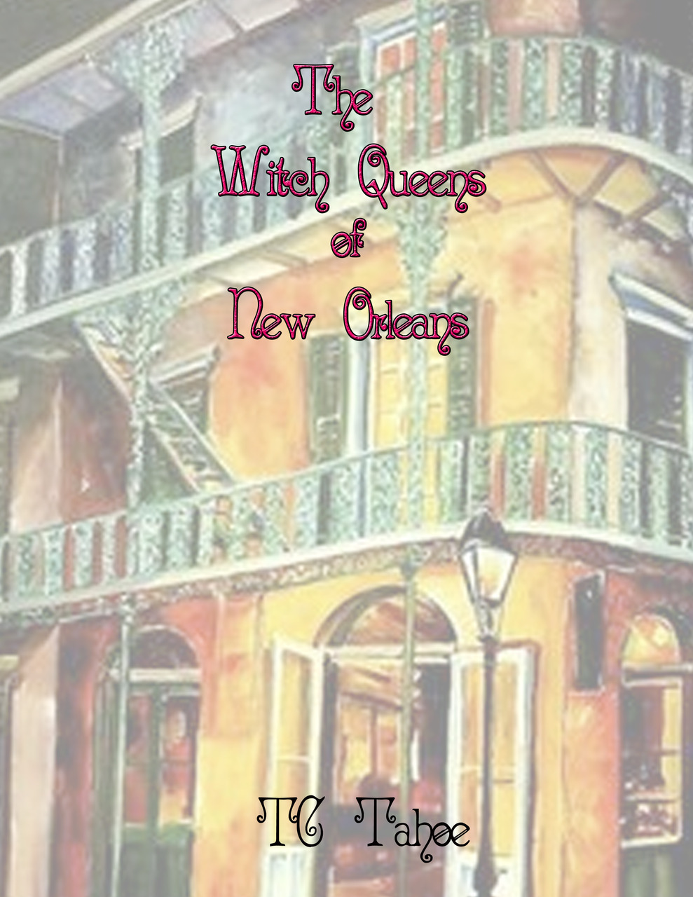 TC Tahoe - The Witch Queens of New Orleans
