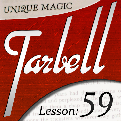 Dan Harlan - Tarbell Lesson 59 Unique Magic