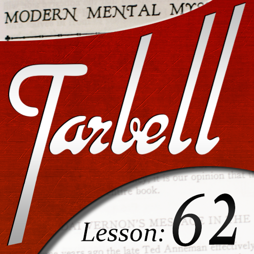 Dan Harlan - Tarbell Lesson 62 Modern Mental Mysteries Part 1