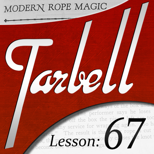 Dan Harlan - Tarbell Lesson 67 Modern Rope Magic