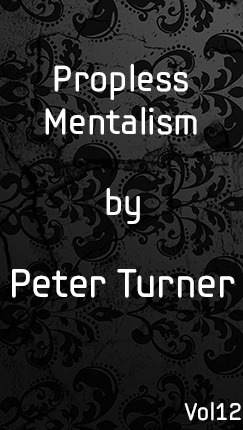 Peter Turner - Propless Mentalism Vol 12