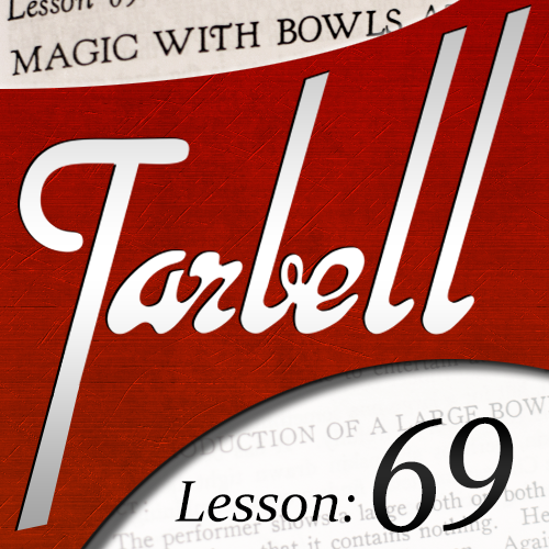 Dan Harlan - Tarbell Lesson 69 Magic with Bowls and Liquids