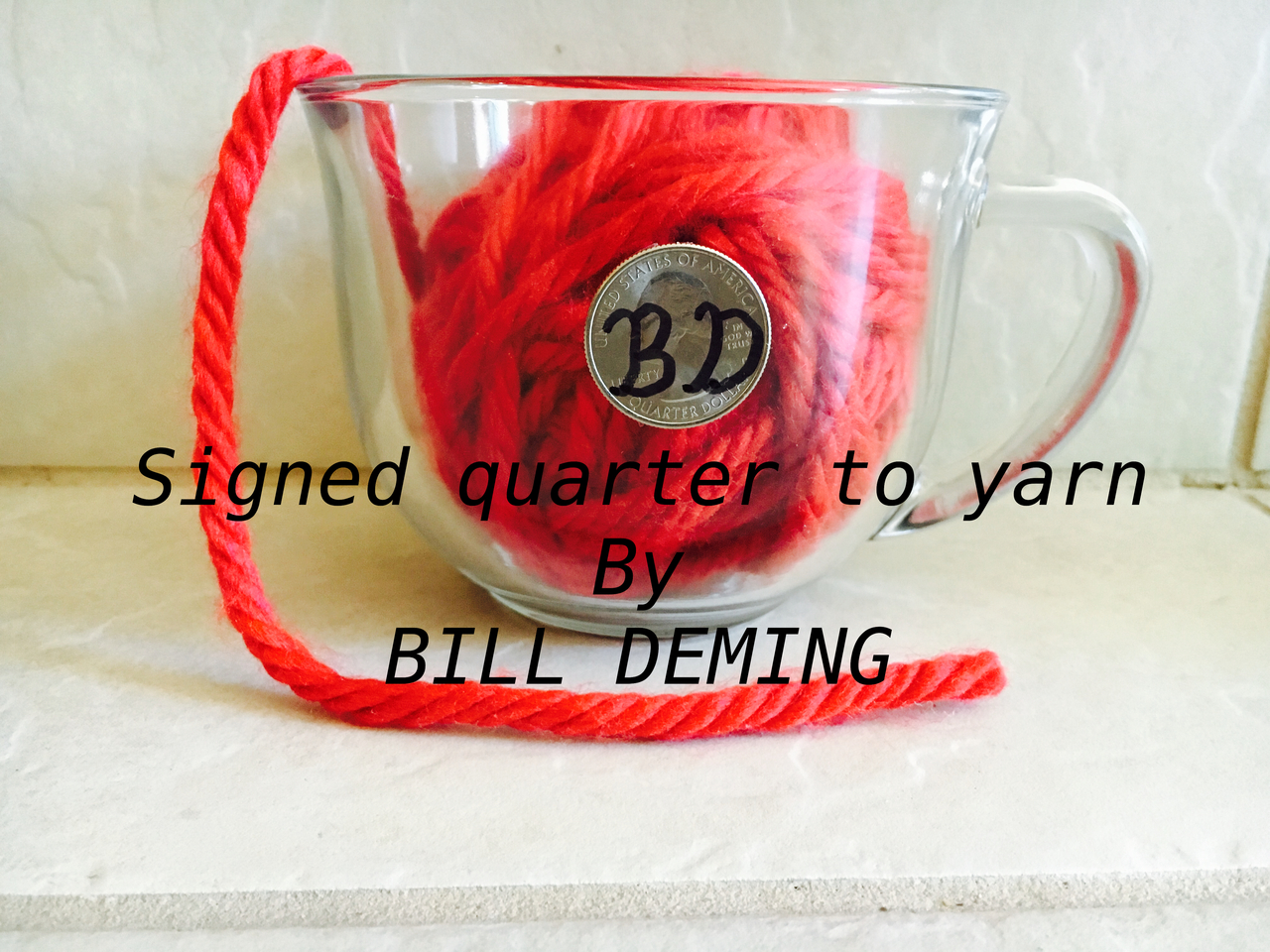 Bill Deming - Signed Quarter to Yarn