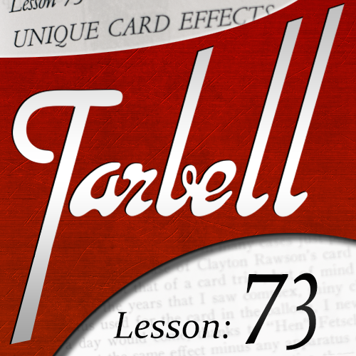 Dan Harlan - Tarbell Lesson 73 Unique Card Magic