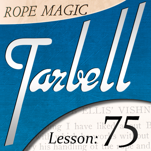 Dan Harlan - Tarbell Lesson 75 Rope Magic