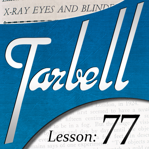 Dan Harlan - Tarbell 77: X-Ray Eyes and Blindfold Effects