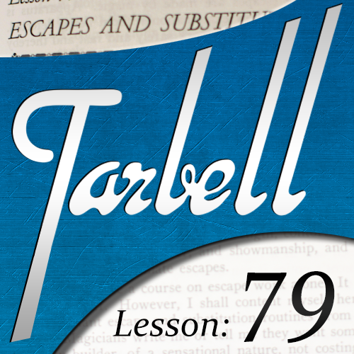 Dan Harlan - Tarbell 79: Escapes & Substitutions
