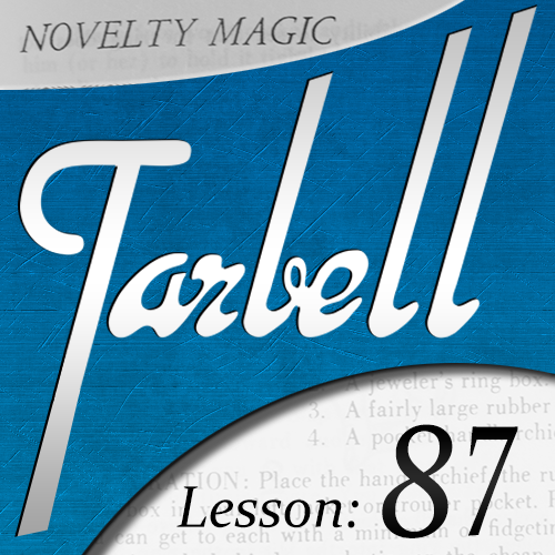 Dan Harlan - Tarbell 87: Novelty Magic Part 1