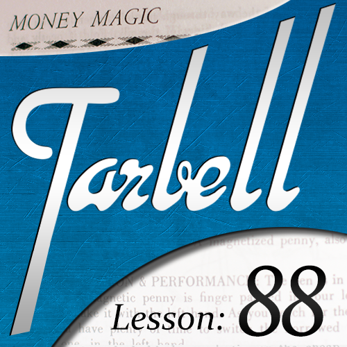 Dan Harlan - Tarbell Lesson 88 Money Magic Part 2