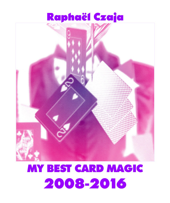 (image for) Raphael Czaja - My Best Card Magic 2008-2016