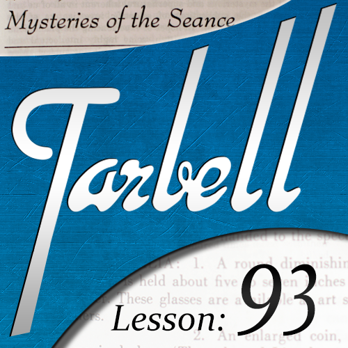 Dan Harlan - Tarbell Lesson 93 Mysteries of the Seance