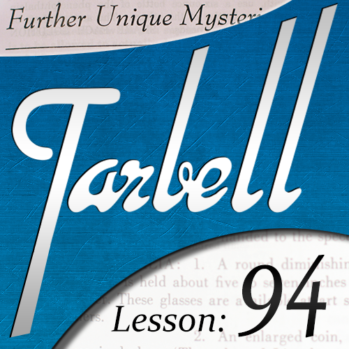 Dan Harlan - Tarbell Lesson 94 Further Unique Mysteries Part 1