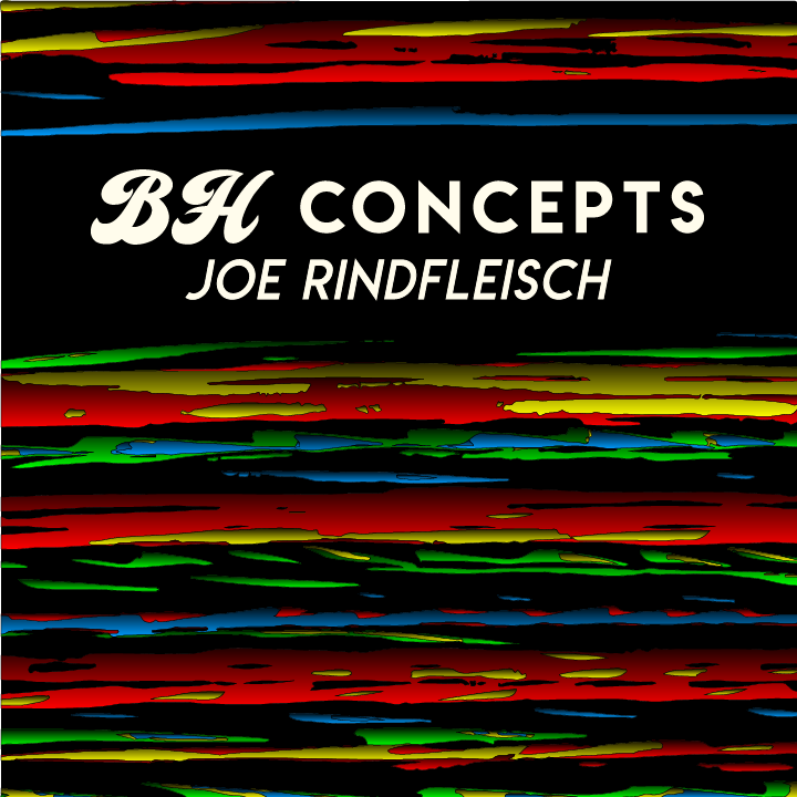 Joe Rindfleisch - BH Concepts