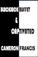 Cameron Francis - BLACKJACK BUFFET & CAPTIVATED