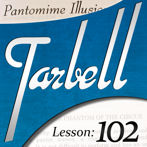 Dan Harlan - Tarbell 102: Pantomime Illusions