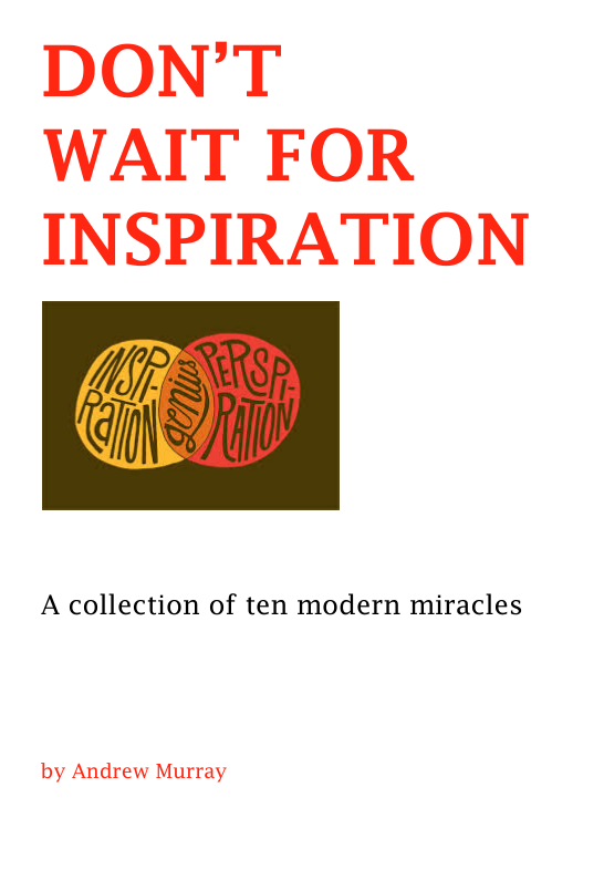 (image for) Andrew Murray - Don't Wait For Inspiration