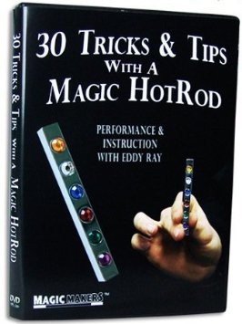 Eddy Ray - 30 Tricks and Tips with a Magic HotRod