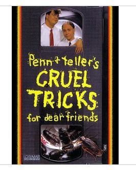 Penn & Teller - Cruel Tricks for Dear Friends