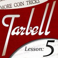 Dan Harlan - Tarbell 5 More Coin Tricks
