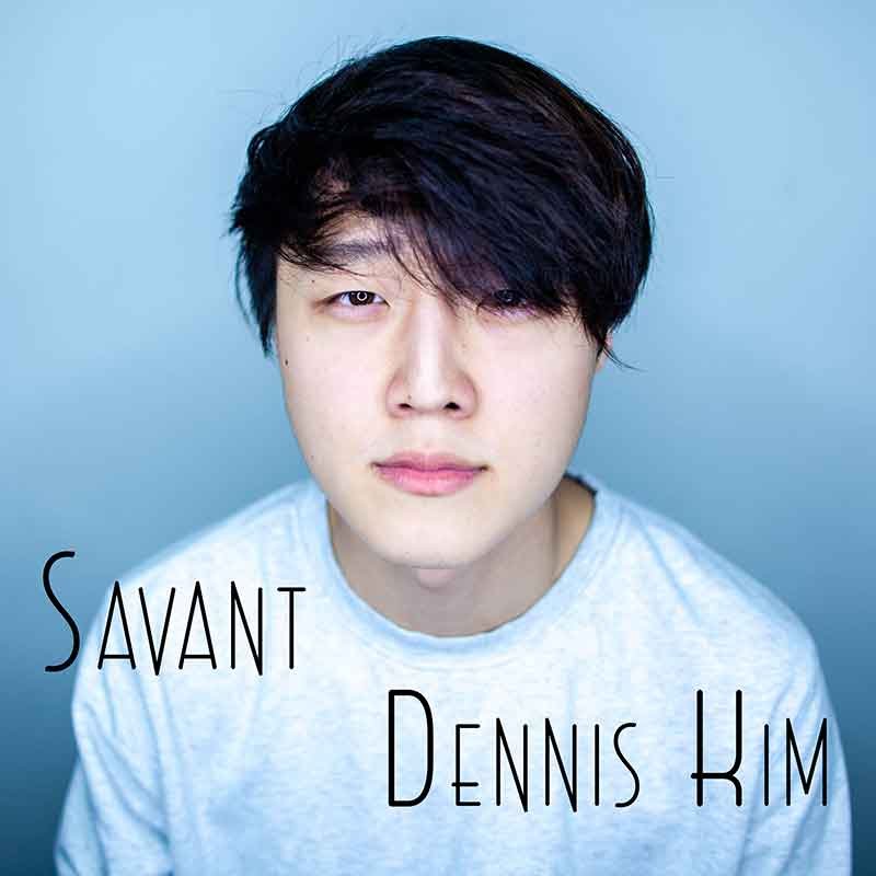 Dennis Kim - Savant