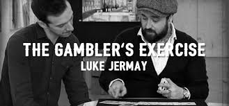 Luke Jermay - Gambler's Exercise