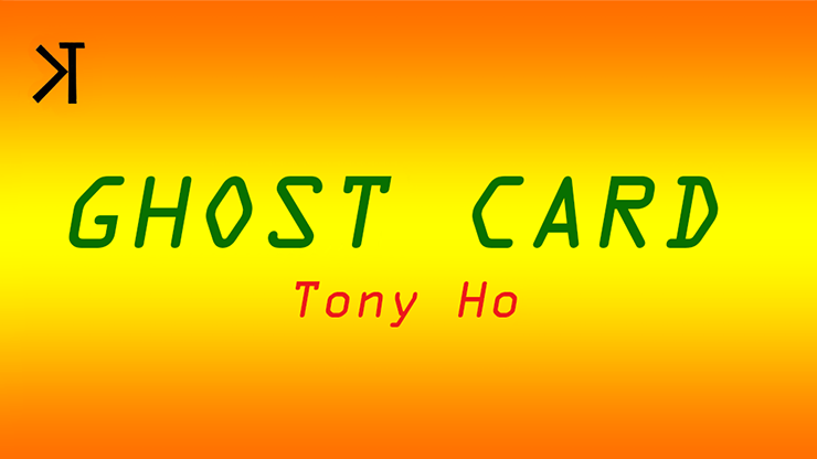Tony Ho and Kelvin Trinh Presents - Ghost Card