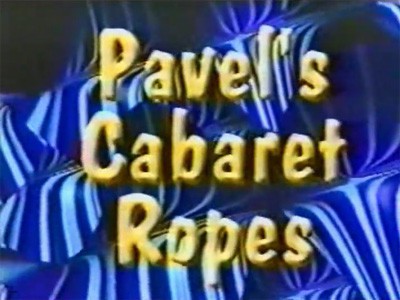 Pavel - Cabaret Ropes