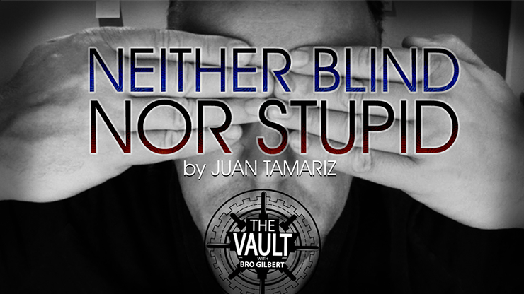 Juan Tamariz - The Vault - Neither Blind Nor Stupid