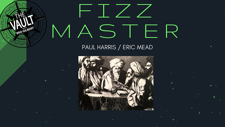 Paul Harris and Eric Mead - The Vault - Fizz Master