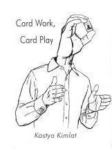 Kostya Kimlat - Card Work, Card Play