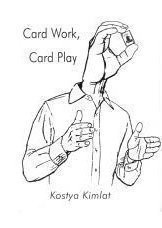Kostya Kimlat - Card Work, Card Play