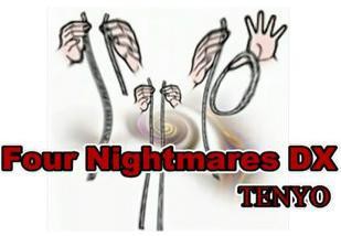 Tenyo - Four Nightmares DX