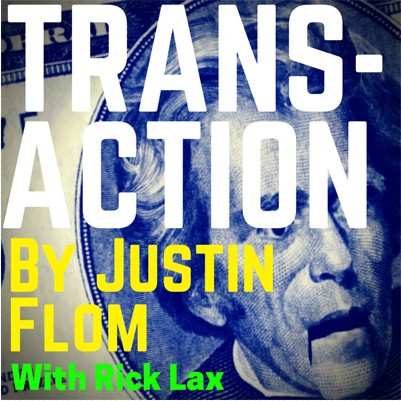 Justin Flom with Rick Lax - Transaction