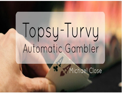 Michael Close - Topsy Turvy Automatic Gambler
