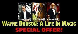 Wayne Dobson - A Life in Magic (1-3)