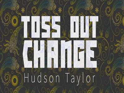 (image for) Hudson Taylor - Toss Out Change