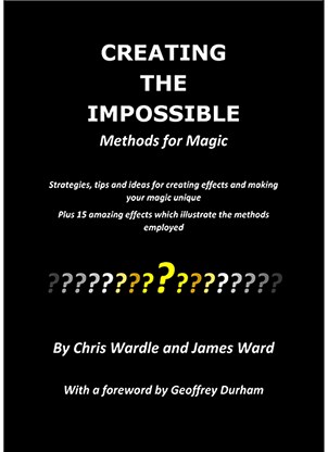 Chris Wardle & James Ward - Creating the Impossible
