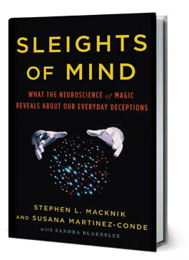 Stephen L - Sleights of Mind (What the Neuroscience of Magic Reveals about Our Everyday Deceptions)