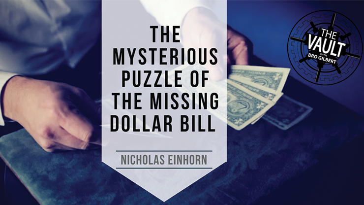 Nicholas Einhorn - The Vault - The Mysterious Puzzle of the Missing Dollar Bill