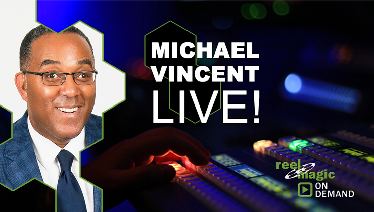 Reel Magic Magazine - Michael Vincent Live!