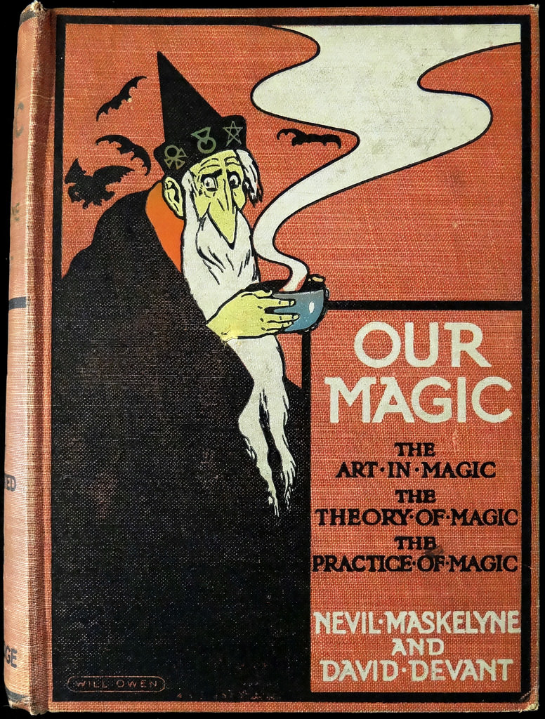 Nevil Maskelyne & David Devant - Our Magic (512 Pages)