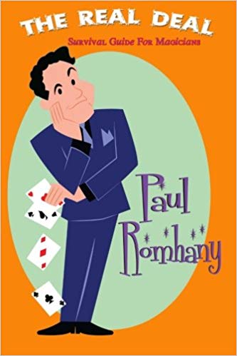 Paul Romhany - The Real Deal (Survival Guide for Magicians)
