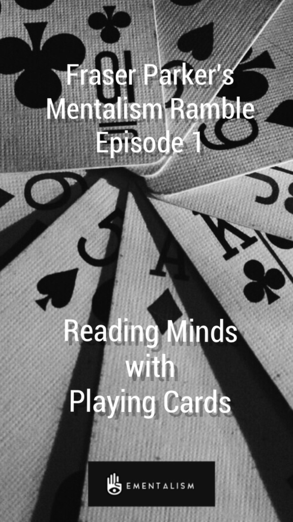 (image for) Fraser Parker - Mentalism Ramble - Episode 1 - Reading Minds With Playing Cards