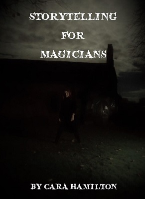 Cara Hamilton - Storytelling for Magicians